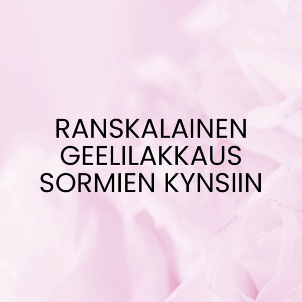 Ranskalainen geelilakkaus sormien kynsiin - lahjakortti